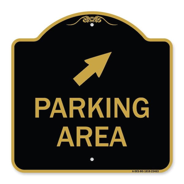 Signmission Parking Area W/ Upper Right Arrow, Black & Gold Aluminum Sign, 18" x 18", BG-1818-23463 A-DES-BG-1818-23463 - main